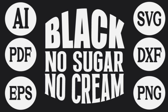 Black No Sugar No Cream Graphic: Bold & Direct Design