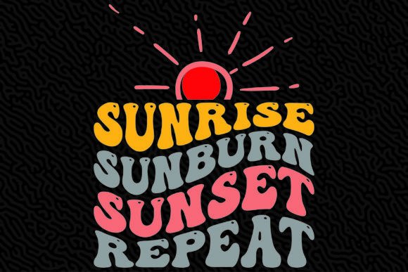 Embrace the Summer Vibe with Sunrise Sunburn Sunset Repeat
