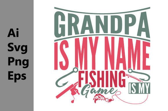Grandpa Is My Name Fishing Graphic Tee: A Design Asset for Outdoor Brands